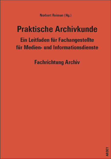 Praktische Archivkunde - 