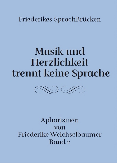 Musik und Herzlichkeit trennt keine Sprache - Friederike Weichselbaumer