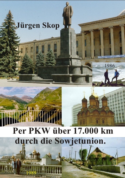 Per PKW über 17.000 km durch die Sowjetunion. - Jürgen Skop