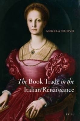 The Book Trade in the Italian Renaissance - Angela Nuovo