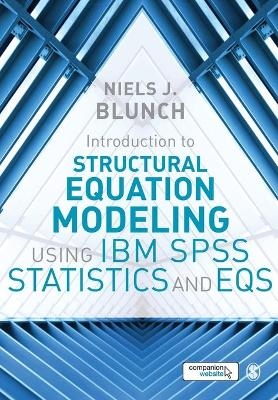 Introduction to Structural Equation Modeling Using IBM SPSS Statistics and EQS - Niels J. Blunch