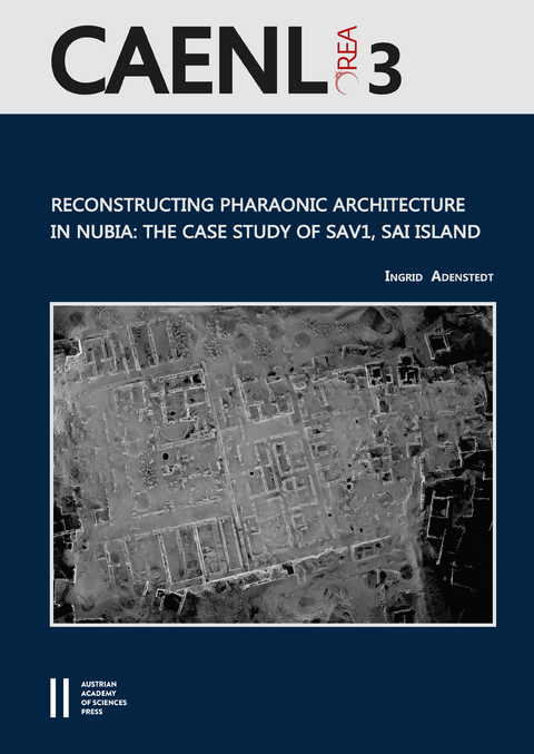 Reconstructing Pharaonic Architecture in Nubia: The Case Study of SAV1, Sai Island -  Ingrid Adenstedt