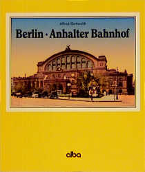 Berlin. Anhalter Bahnhof - Alfred Gottwald