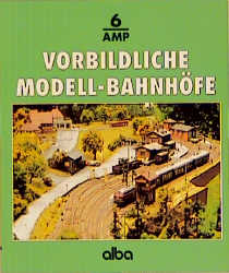 Vorbildliche Modell-Bahnhöfe - Peter Reinthaler, Hans J Spieth