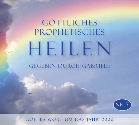 Göttliches Prophetisches Heilen - CD-Box 7 -  Gabriele