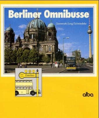 Berliner Omnibusse -  Gammrath,  Jung,  Schmiedeke