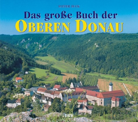 Das grosse Buch der Oberen Donau - Dieter Buck