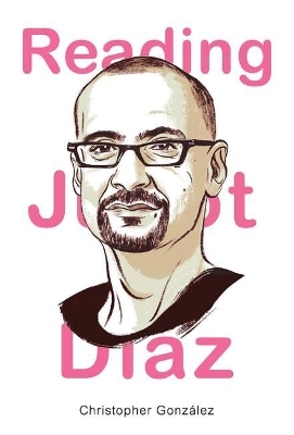 Reading Junot Diaz - Christopher González