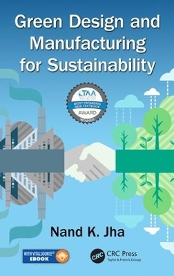 Green Design and Manufacturing for Sustainability - Nand K. Jha