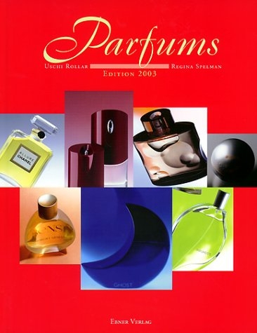 Parfums, Edition 2003 - Uschi Rollar, Regina Spelman