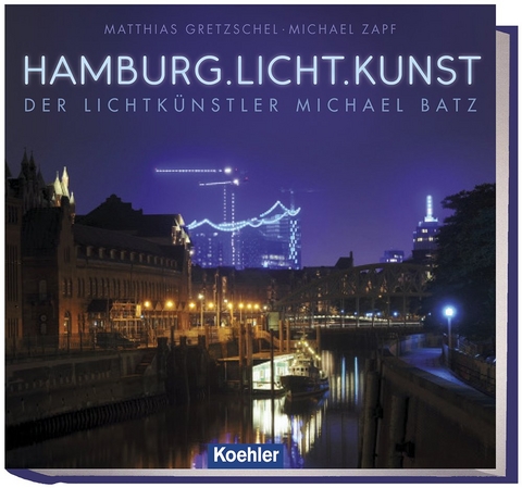 Hamburg.Licht.Kunst - Matthias Gretzschel, Michael Zapf