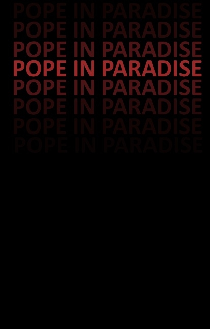 Pope in Paradise - Papst Flavor .