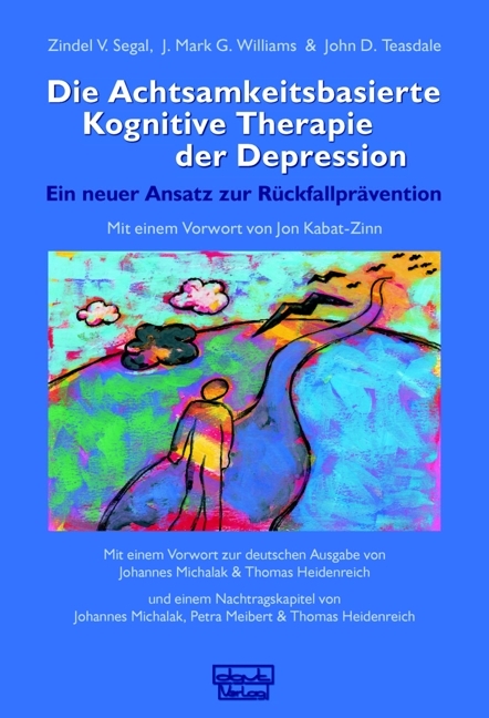 Die Achtsamkeitsbasierte Kognitive Therapie der Depression - Zindel V Segal, J Mark G Williams, John D Teasdale