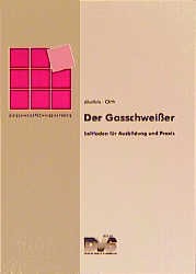 Der Gasschweisser - Wilfried Marfels, Lothar Orth