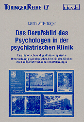 Das Berufsbild des Psychologen in der psychiatrischen Klinik - Martin Wollschläger