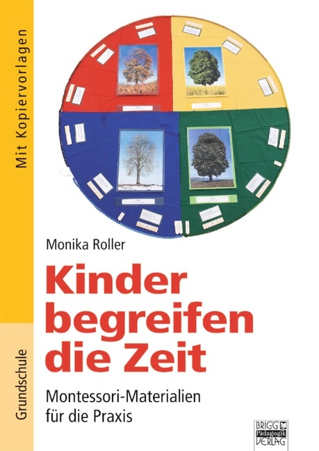 Brigg: Mathematik - Grundschule - Mathematik - Montessori-Materialien / Kinder begreifen die Zeit - Monika Roller