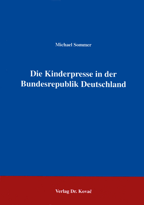 Die Kinderpresse in der Bundesrepublik Deutschland - Michael Sommer