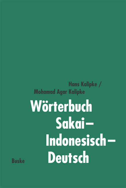 Wörterbuch Sakai–Indonesisch–Deutsch - Hans Kalipke, Mohamad Agar Kalipke