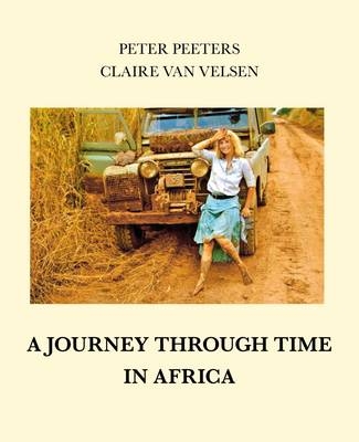 A Journey Through Time in Africa - Peter Peeters