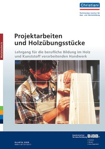 Projektarbeiten und Holzübungsstücke