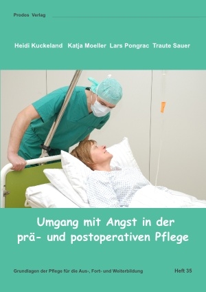 Umgang mit Angst in der prä- und potoperativen Pflege - Heidi Kuckeland, Katja Moeller, Lars Pongrac, Traute Sauer