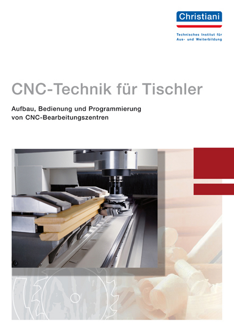 CNC-Technik für Tischler - Roland Fischer