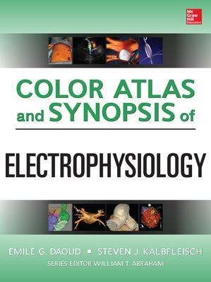 Color Atlas and Synopsis of Electrophysiology - Emile Daoud, Steven Kalbfleisch