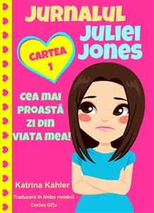 Jurnalul Juliei Jones - Cea Mai Proastă Zi Din Viața Mea -  Katrina Kahler