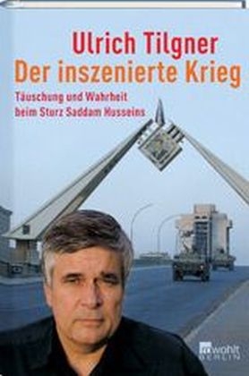 Der inszenierte Krieg - Ulrich Tilgner