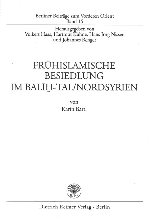 Frühislamische Besiedlung im Balih-Tal/Nordsyrien - Karin Bartl