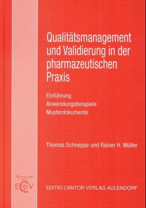 Qualitätsmanagement und Validierung in der pharmazeutischen Praxis - Thomas Schneppe, Rainer H Müller