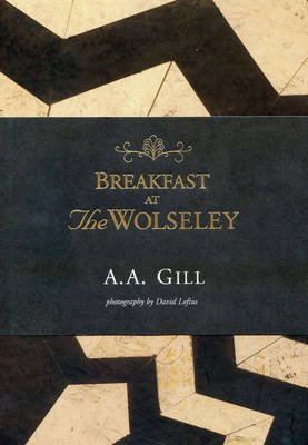 Breakfast at the Wolseley - A. A. Gill