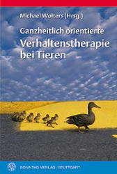 Ganzheitlich orientierte Verhaltenstherapie bei Tieren - Michael Wolters