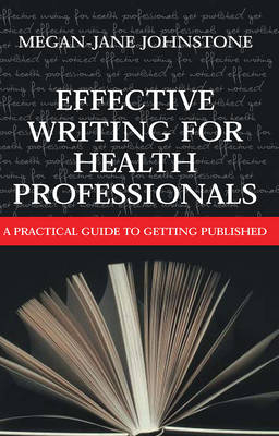 Effective Writing for Health Professionals - Megan-Jane Johnstone