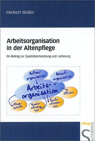 Arbeitsorganisation in der Altenpflege - Herbert Müller