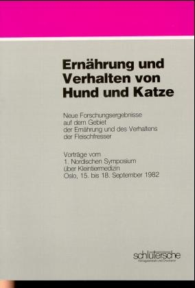 Ernährung und Verhalten von Hund und Katze - Helmut Meyer, Ronald S Anderson