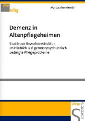 Demenz in Altenpflegeheimen - Marcus Waselewski