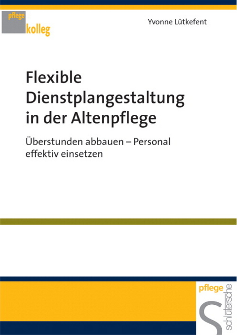 Flexible Dienstplangestaltung in der Altenpflege - Yvonne Lütkefent