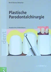 Plastische Parodontalchirurgie - Mark T Sebastian