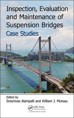 Inspection, Evaluation and Maintenance of Suspension Bridges Case Studies - 