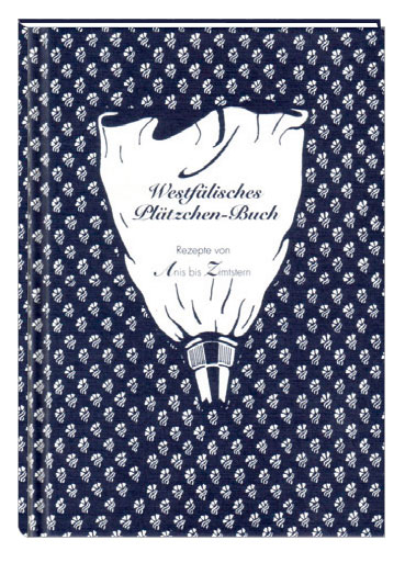 Westfälisches Plätzchenbuch - Werner Bockholt, Elisabeth Schulte-Huxel