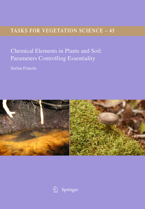Chemical Elements in Plants and Soil: Parameters Controlling Essentiality - Stefan Fränzle