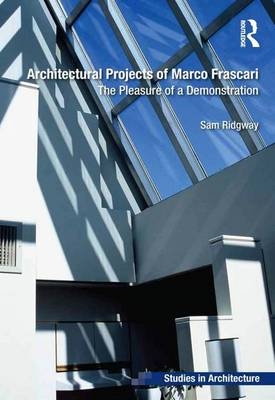 Architectural Projects of Marco Frascari - Sam Ridgway