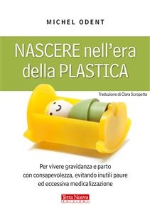 Nascere nell'era della plastica - Michel Odent