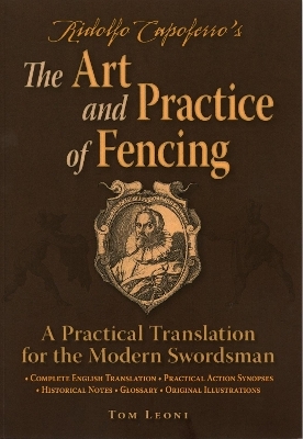 Ridolfo Capoferro's The Art and Practice of Fencing - Tom Leoni