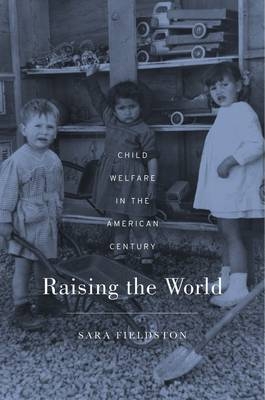Raising the World - Sara Fieldston