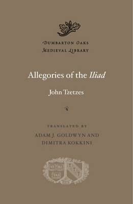 Allegories of the Iliad - John Tzetzes