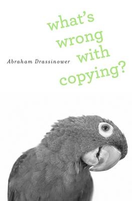 What’s Wrong with Copying? - Abraham Drassinower