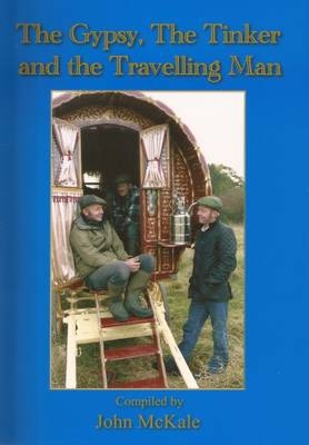 The Gypsy, the Tinker and the Travelling Man - John McKale