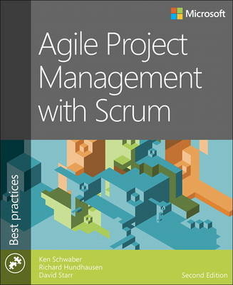 Agile Project Management with Scrum - Ken Schwaber, Richard Hundhausen, David Starr